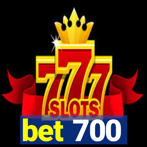 bet 700